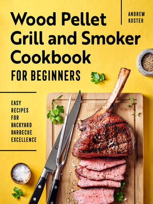 cover image of Wood Pellet Grill and Smoker Cookbook for Beginners